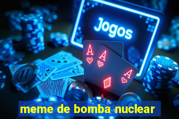 meme de bomba nuclear